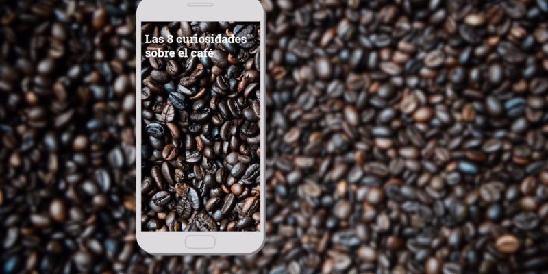 Las 8 curiosidades sobre el café